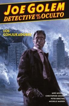 JOE GOLEM DETECTIVE DE LO OCULTO #04. LOS CONJURADORES | 9788467948905 | Mignola, Mike/Golden, Christopher/Bergting, Peter/Madsen, Michelle | Librería online de Figueres / Empordà