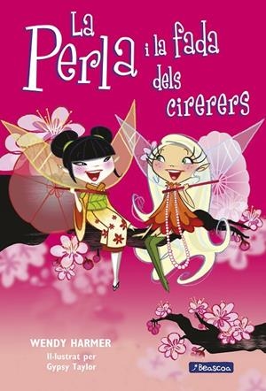 La Perla i la fada dels cirerers (Col·lecció La Perla 12) | 9788448832827 | Harmer, Wendy/Taylor, Gypsy | Llibreria online de Figueres i Empordà