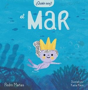 ¿Quién soy? El mar | 9788448859725 | Mañas, Pedro | Librería online de Figueres / Empordà