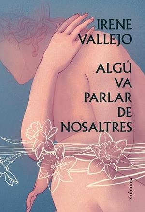 Algú va parlar de nosaltres | 9788466428606 | Vallejo, Irene | Llibreria online de Figueres i Empordà