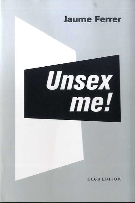 Unsex me! | 9788473293235 | Ferrer Carmona, Jaume | Librería online de Figueres / Empordà