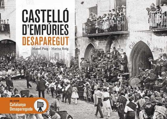 CASTELLÓ D'EMPÚRIES DESAPAREGUT | 9788418243387 | PUIG PALMER, MANEL/ROIG SIMON, MARISA | Librería online de Figueres / Empordà