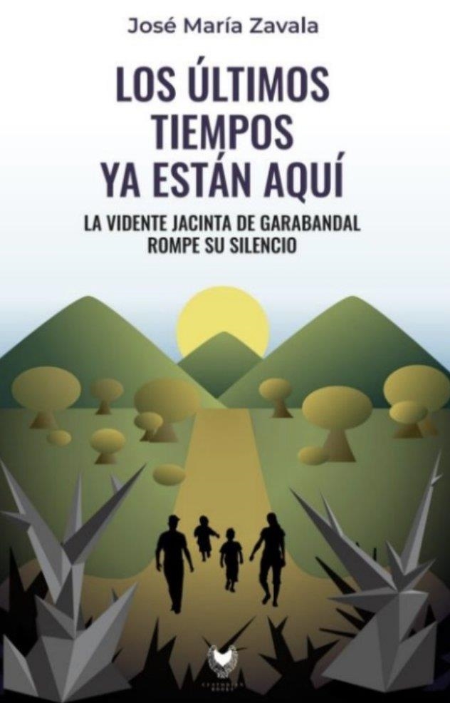 Los últimos tiempos ya están aquí | 9788412440829 | Zavala, José María | Llibreria online de Figueres i Empordà