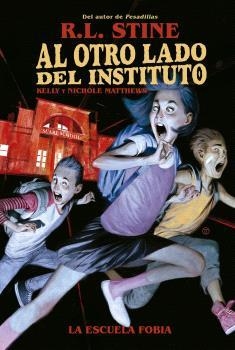 AL OTRO LADO DEL INSTITUTO #01. LA ESCUELA FOBIA | 9788467949155 | Sine, R.L./Matthews, Kelly/Matthews, Nichole | Llibreria online de Figueres i Empordà