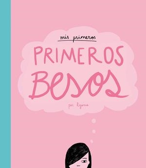 Mis primeros primeros besos | 9788415888482 | Lyona | Llibreria online de Figueres i Empordà