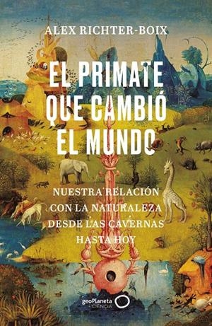 El primate que cambió el mundo | 9788408252139 | Richter-Boix, Alex | Librería online de Figueres / Empordà