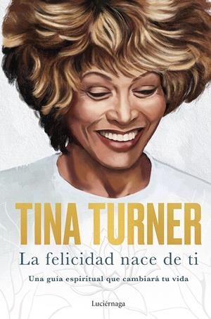 La felicidad nace de ti | 9788418015885 | Turner, Tina | Llibreria online de Figueres i Empordà