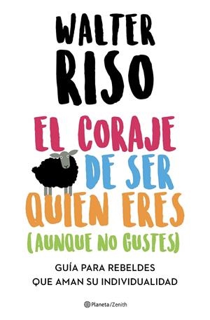 El coraje de ser quien eres (aunque no gustes) | 9788408223696 | Riso, Walter | Llibreria online de Figueres i Empordà