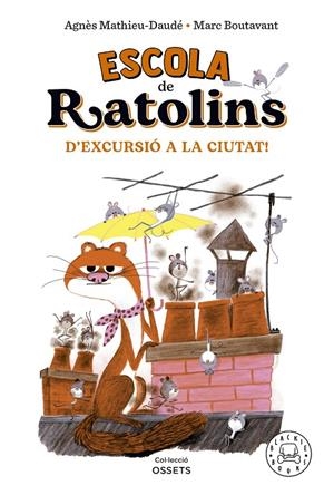 Escola de ratolins #02. D'excursió a la ciutat! | 9788418733864 | Mathieu-Daudé, Agnès | Llibreria online de Figueres i Empordà