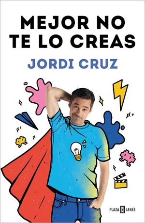 Mejor no te lo creas | 9788401027192 | Cruz, Jordi | Llibreria online de Figueres i Empordà