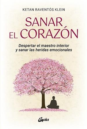 Sanar el corazón | 9788484459095 | Raventós Klein, Ketan | Llibreria online de Figueres i Empordà