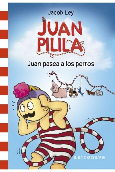 JUAN PILILA 1. JUAN PASEA A LOS PERROS | 9788467950243 | JACOB LEY | Librería online de Figueres / Empordà