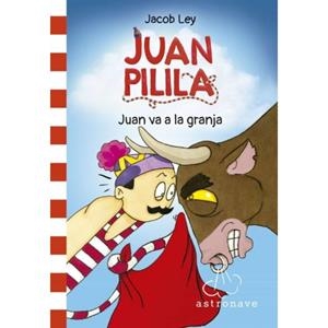 JUAN PILILA 3. JUAN VA A LA GRANJA | 9788467950267 | JACOB LEY | Librería online de Figueres / Empordà