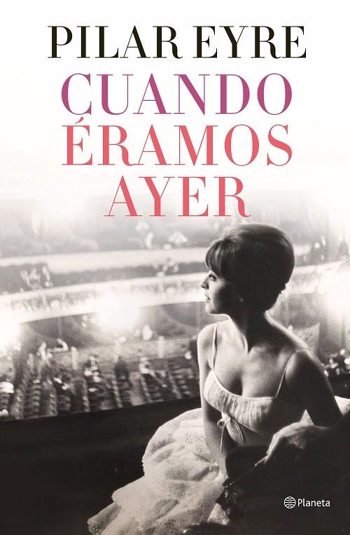 Cuando éramos ayer | 9788408254737 | Eyre, Pilar | Llibreria online de Figueres i Empordà