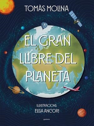 El gran llibre del planeta | 9788418798382 | Molina, Tomàs/Ancori, Elisa | Llibreria online de Figueres i Empordà