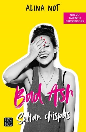 Bad Ash #01. Saltan chispas | 9788408243274 | Not, Alina | Llibreria online de Figueres i Empordà