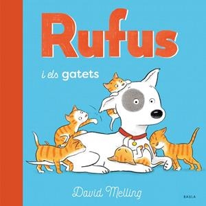 Rufus i els gatets | 9788447946259 | Melling, David | Llibreria online de Figueres i Empordà