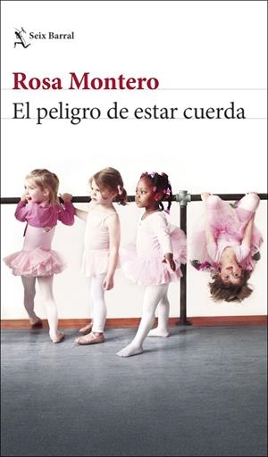 El peligro de estar cuerda | 9788432240645 | Montero, Rosa | Llibreria online de Figueres i Empordà