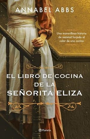 El libro de cocina de la señorita Eliza | 9788408256281 | Abbs, Annabel | Llibreria online de Figueres / Empordà