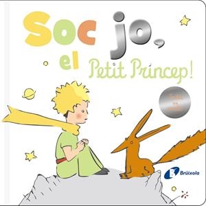 Sóc jo, el Petit Príncep! | 9788413491172 | de Saint-Exupéry, Antoine | Llibreria online de Figueres i Empordà