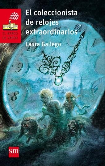 EL COLECCIONISTA DE RELOJES EXTRAORDINARIOS (El Barco de Vapor Roja #160) | 9788467589504 | Gallego, Laura | Llibreria online de Figueres i Empordà