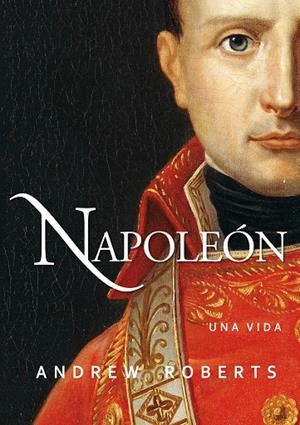 Napoleón | 9788490613214 | Roberts, Andrew | Librería online de Figueres / Empordà