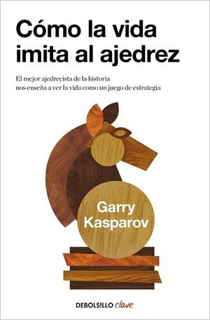 Cómo la vida imita al ajedrez | 9788466362191 | Kasparov, Garry | Llibreria online de Figueres i Empordà