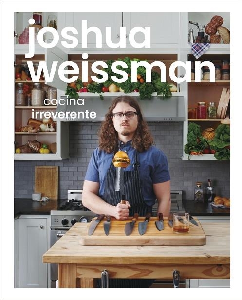 Cocina irreverente | 9780241565681 | Weissman, Joshua | Llibreria online de Figueres i Empordà