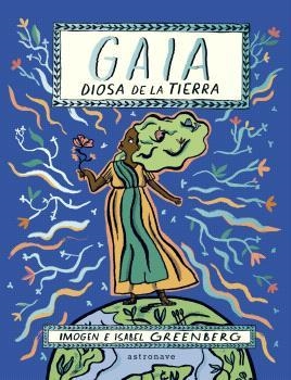 GAIA. LA DIOSA DE LA TIERRA | 9788467949117 | greenberg, Isabel e Imogen | Llibreria online de Figueres i Empordà