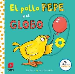 PYA. EL POLLO PEPE Y EL GLOBO | 9788413922348 | Denchfield, Nick | Llibreria online de Figueres i Empordà