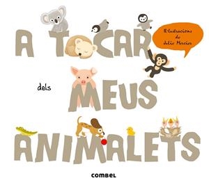 A tocar dels meus animalets | 9788498258400 | Krasinski, Géraldine | Librería online de Figueres / Empordà