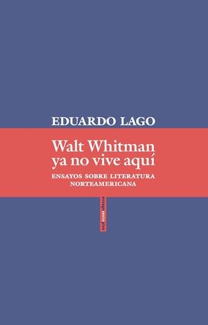 Walt Whitman ya no vive aquí | 9788416677870 | Lago, Eduardo | Llibreria online de Figueres i Empordà