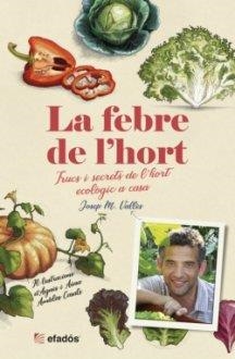 La febre de l'hort | 9788418243134 | Vallès, Josep Maria | Llibreria online de Figueres i Empordà