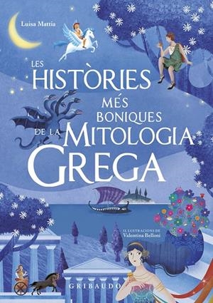 Les històries més belles de la mitologia grega | 9788417127244 | Mattia, Luisa | Librería online de Figueres / Empordà