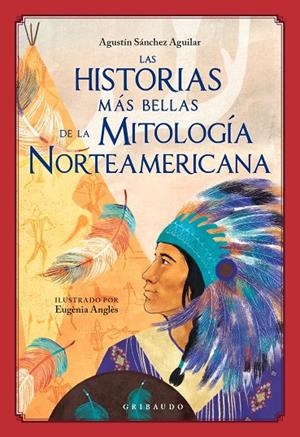 Las historias más bellas de la mitología norteamericana | 9788417127930 | Sánchez Aguilar, Agustín | Librería online de Figueres / Empordà