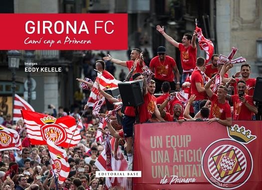 Girona FC. Camí cap a primera | 9788416587988 | Kelele, Eddy | Librería online de Figueres / Empordà