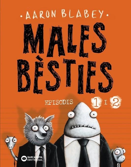 Males bèsties. Episodis #01 i 02 | 9788448950552 | Blabey, Aaron | Llibreria online de Figueres i Empordà