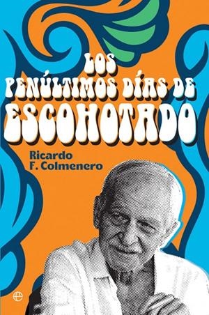 Los penúltimos días de Escohotado | 9788413841212 | F. Colmenero, Ricardo | Llibreria online de Figueres i Empordà