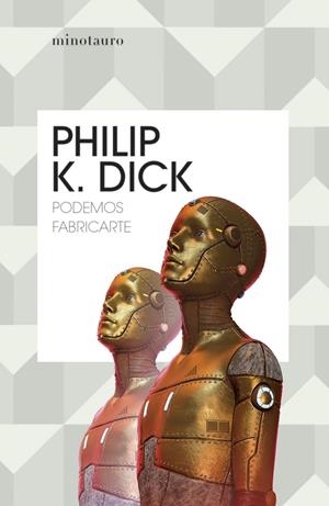 Podemos fabricarte | 9788445012185 | Dick, Philip K. | Llibreria online de Figueres i Empordà