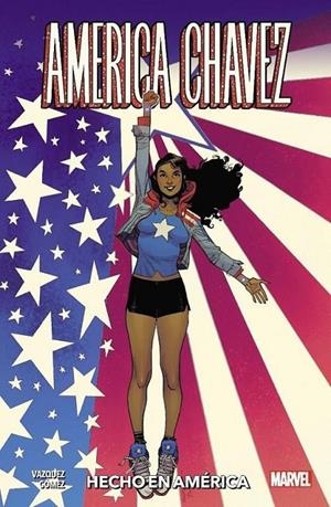100% Marvel coediciones américa chavez. hecho en américa | 9788411013529 | Vazquez, Kalinda/Gomez, Carlos | Llibreria online de Figueres i Empordà