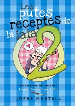 LES PUTES RECEPTES DE LA IAIA 2 | 9788416670246 | Martell, Jofre | Librería online de Figueres / Empordà