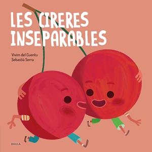 Les cireres inseparables (PAL) | 9788447946570 | Vivim del Cuentu | Llibreria online de Figueres i Empordà