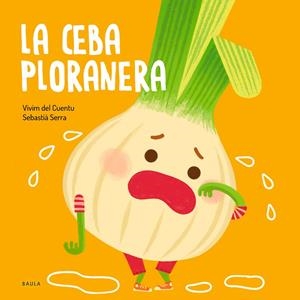 La ceba ploranera (PAL) | 9788447946471 | Vivim del Cuentu | Llibreria online de Figueres i Empordà