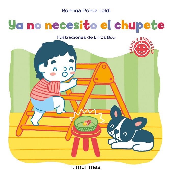 Ya no necesito el chupete | 9788408252276 | Perez Toldi, Romina/Bou, Lirios | Llibreria online de Figueres i Empordà