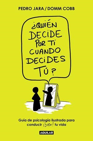 ¿Quién decide por ti cuando decides tú? | 9788403522671 | Domm Cobb/Jara, Pedro | Librería online de Figueres / Empordà