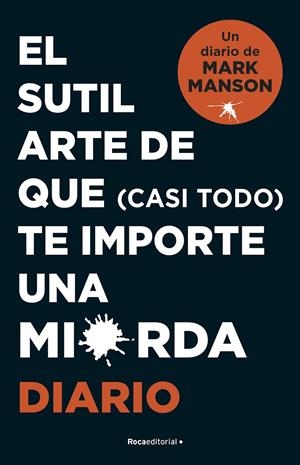 El sutil arte de que (casi todo) te importe una mierda. Diario | 9788418870569 | Manson, Mark | Librería online de Figueres / Empordà