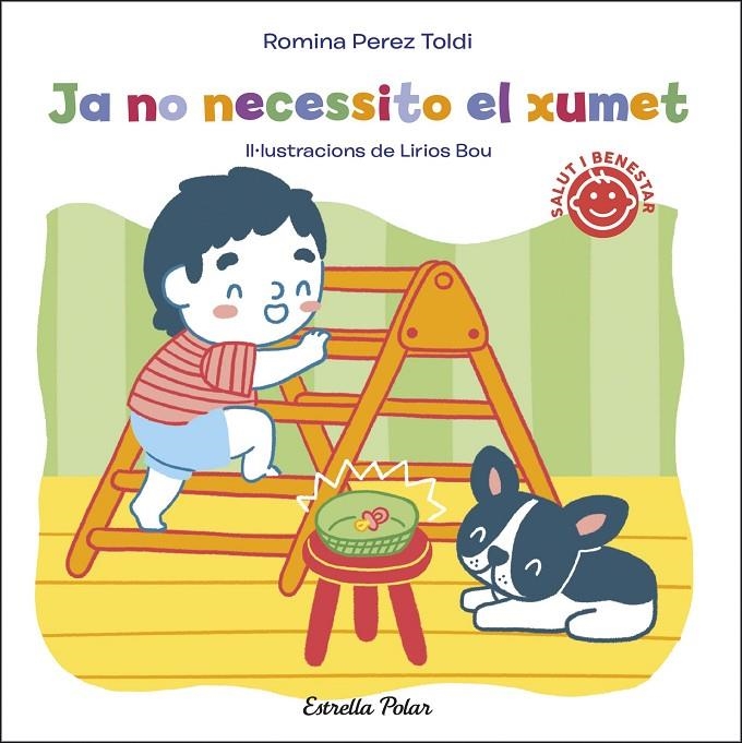 Ja no necessito el xumet | 9788413891828 | Perez Toldi, Romina | Llibreria online de Figueres i Empordà