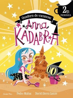 Anna Kadabra. Quadern de vacances. 2n de Primària | 9788413891958 | Sierra Listón, David/Mañas, Pedro | Llibreria online de Figueres i Empordà