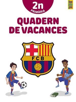 Barça. Quadern de vacances. 2n de Primària | 9788413892009 | Producto oficial F.C. Barcelona | Llibreria online de Figueres i Empordà