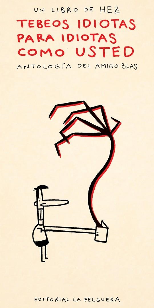 TEBEOS IDIOTAS PARA IDIOTAS COMO USTED | 9788412261073 | Hez, Hector | Llibreria online de Figueres i Empordà